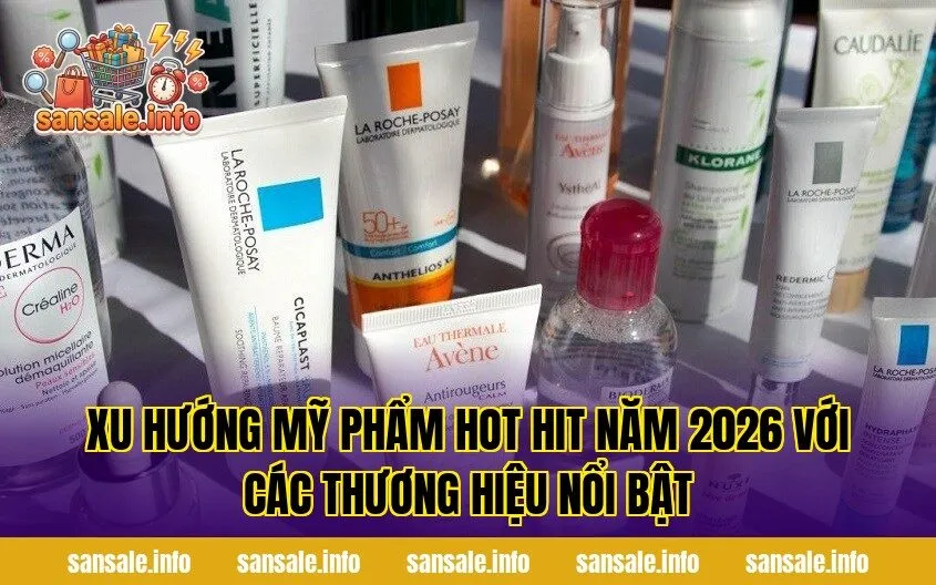 Xu hướng mỹ phẩm hot hit năm 2026 với các thương hiệu nổi bật