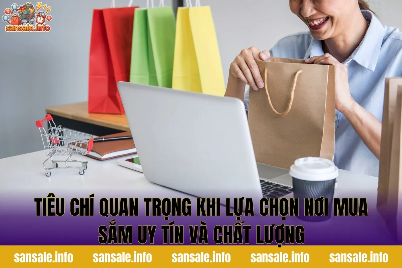 Tiêu chí quan trọng khi lựa chọn nơi mua sắm uy tín và chất lượng