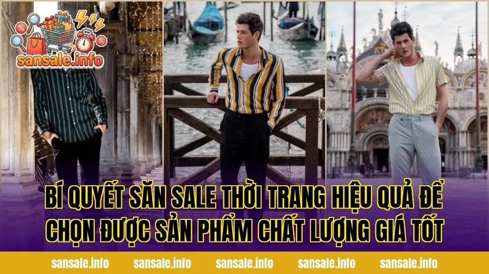 Bí quyết săn sale thời trang hiệu quả để chọn được sản phẩm chất lượng giá tốt