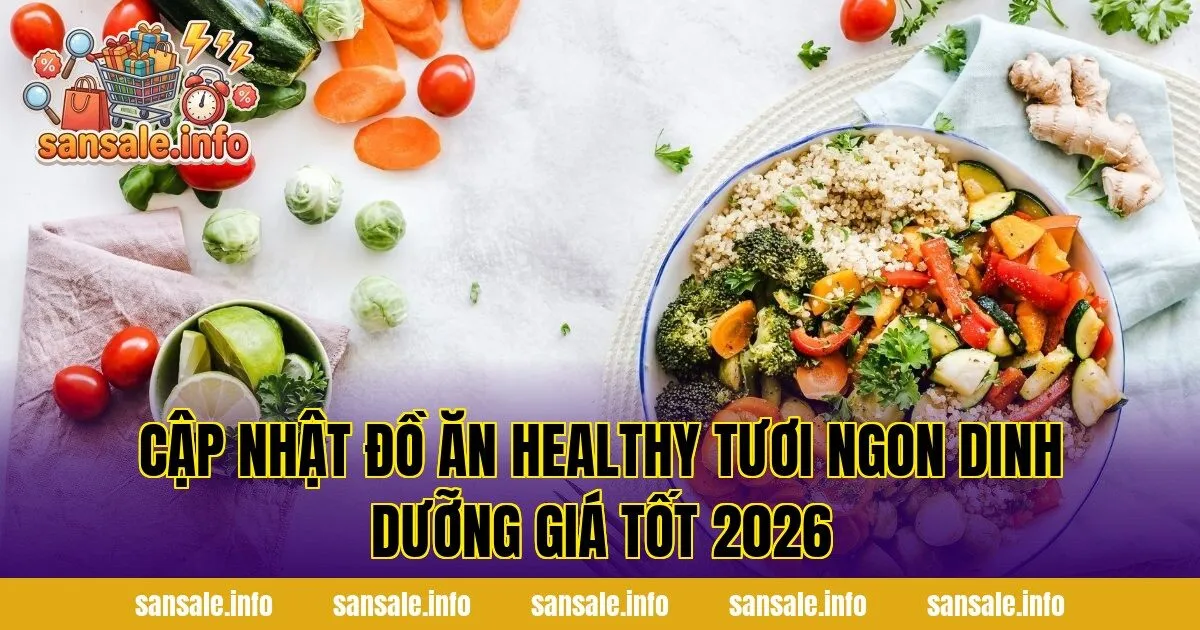 Cập Nhật Đồ Ăn Healthy Tươi Ngon Dinh Dưỡng Giá Tốt 2026