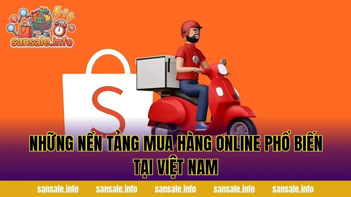 Những nền tảng mua hàng online phổ biến tại Việt Nam