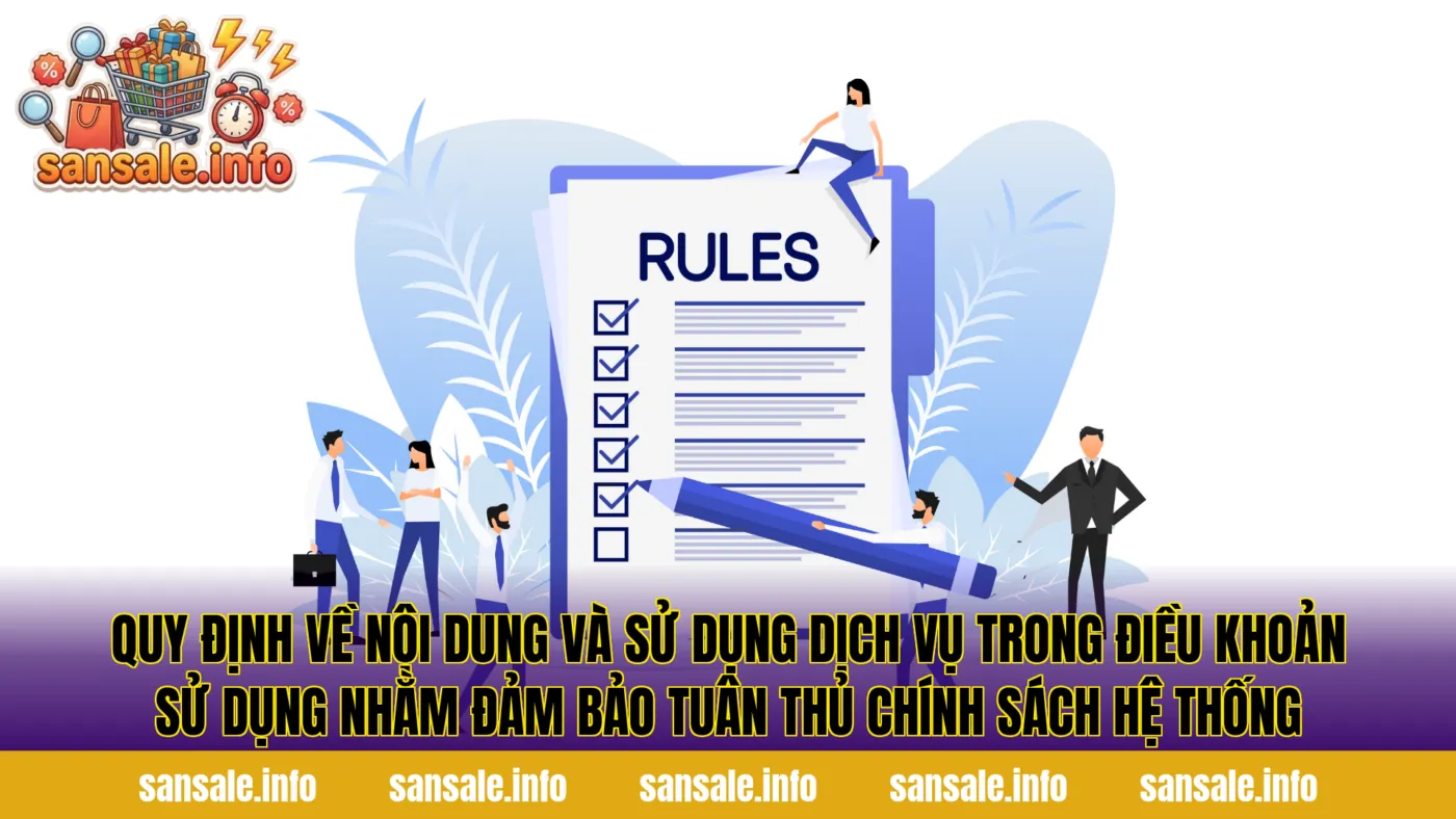 Quy định về nội dung và sử dụng dịch vụ trong điều khoản sử dụng nhằm đảm bảo tuân thủ chính sách hệ thống