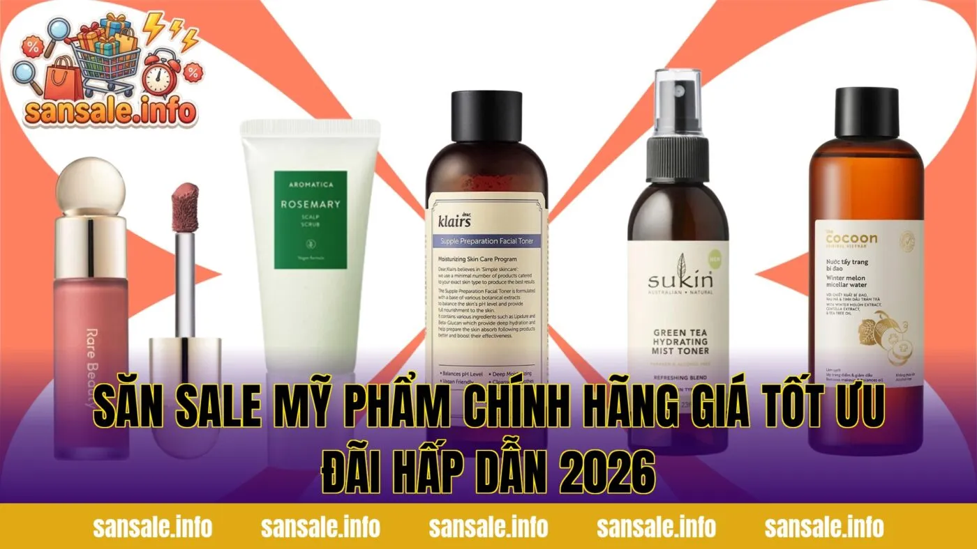 Săn Sale Mỹ Phẩm Chính Hãng Giá Tốt Ưu Đãi Hấp Dẫn 2026