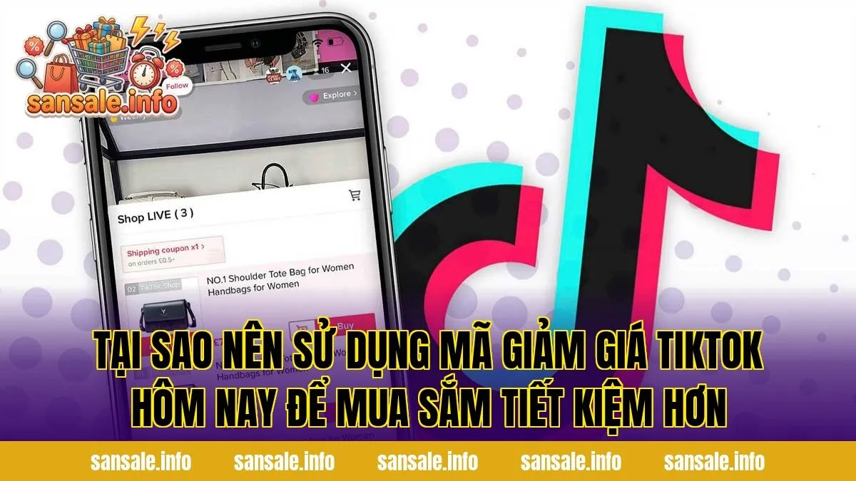Tại sao nên sử dụng mã giảm giá TikTok hôm nay để mua sắm tiết kiệm hơn