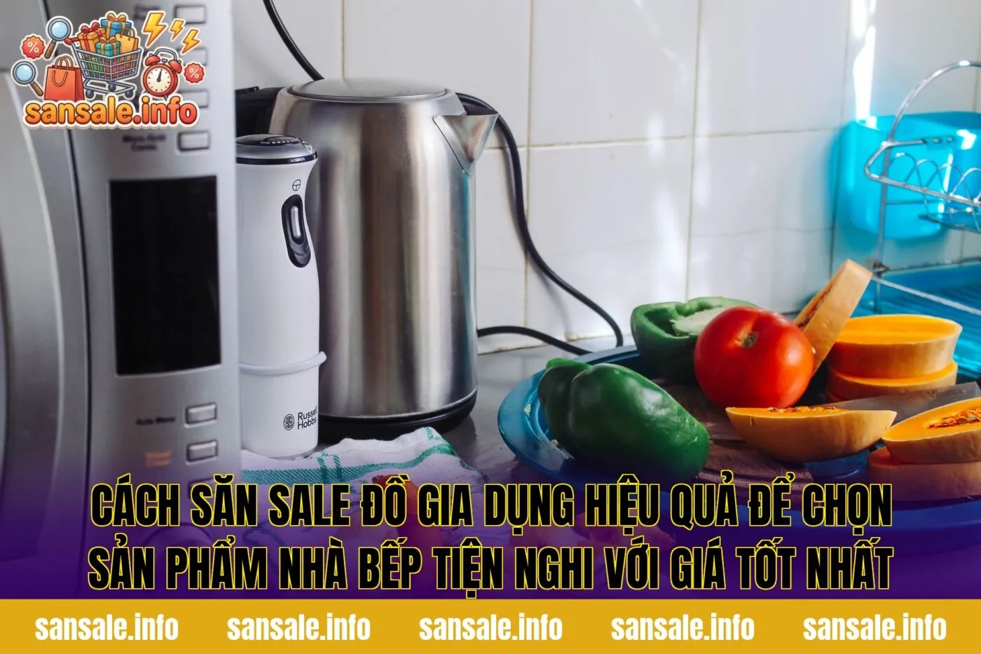 Cách săn sale đồ gia dụng hiệu quả để chọn sản phẩm nhà bếp tiện nghi với giá tốt nhất